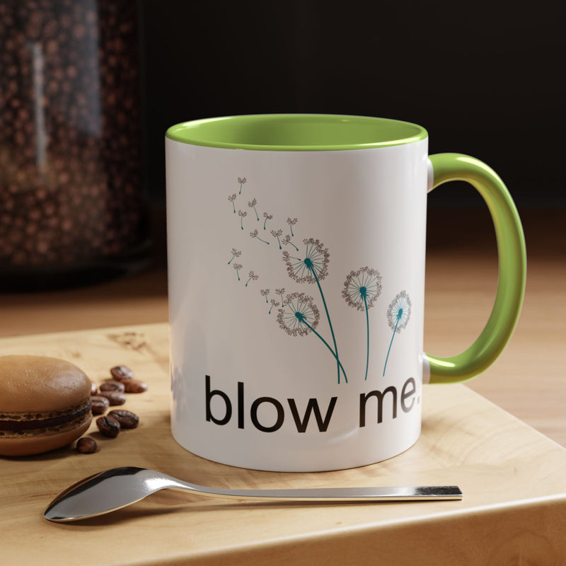 "blow me." Dandelion Puff Accent Coffee or Tea Mug (11 oz)