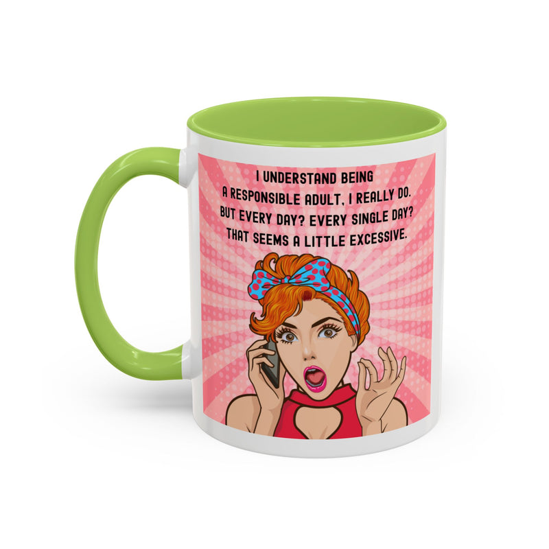 Retro Pop Art Coffee or Tea Mug - "I Understand Being a Responsible Adult... But Every Day?" Accent Mug