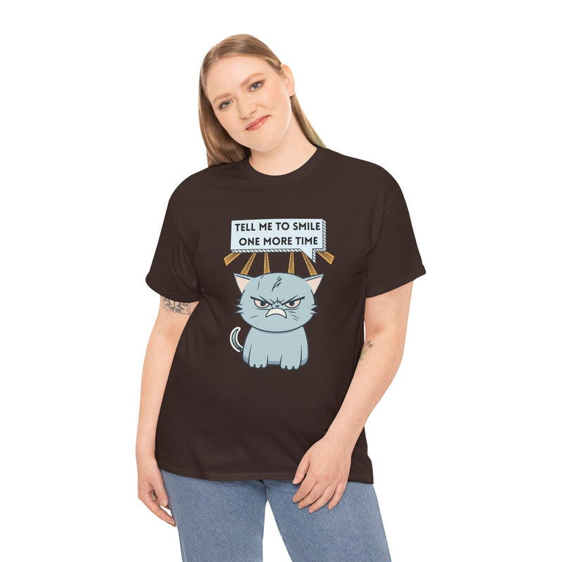 Graphic T-Shirt — Sassy Cat Tee "Tell Me To Smile One More Time"