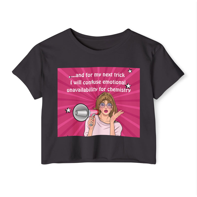 Pop Art Megaphone Crop Top — "And for my next trick I will confuse emotional unavailability for chemistry" Festival Tee