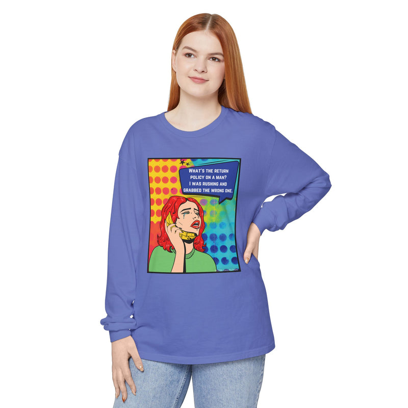 Pop Art Phone Call Long Sleeve T-Shirt — "What's the return policy on a man?" Oversized Tee