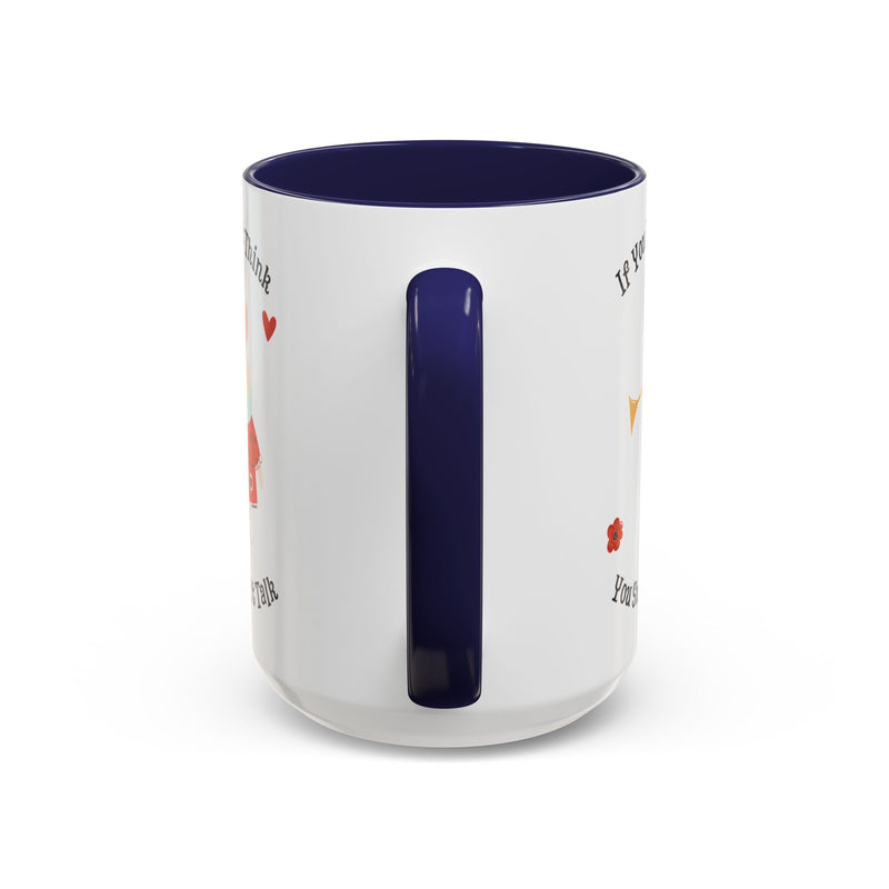 Wonderland Coffee or Tea Mug — "If You Don't Think You Shouldn't Talk"