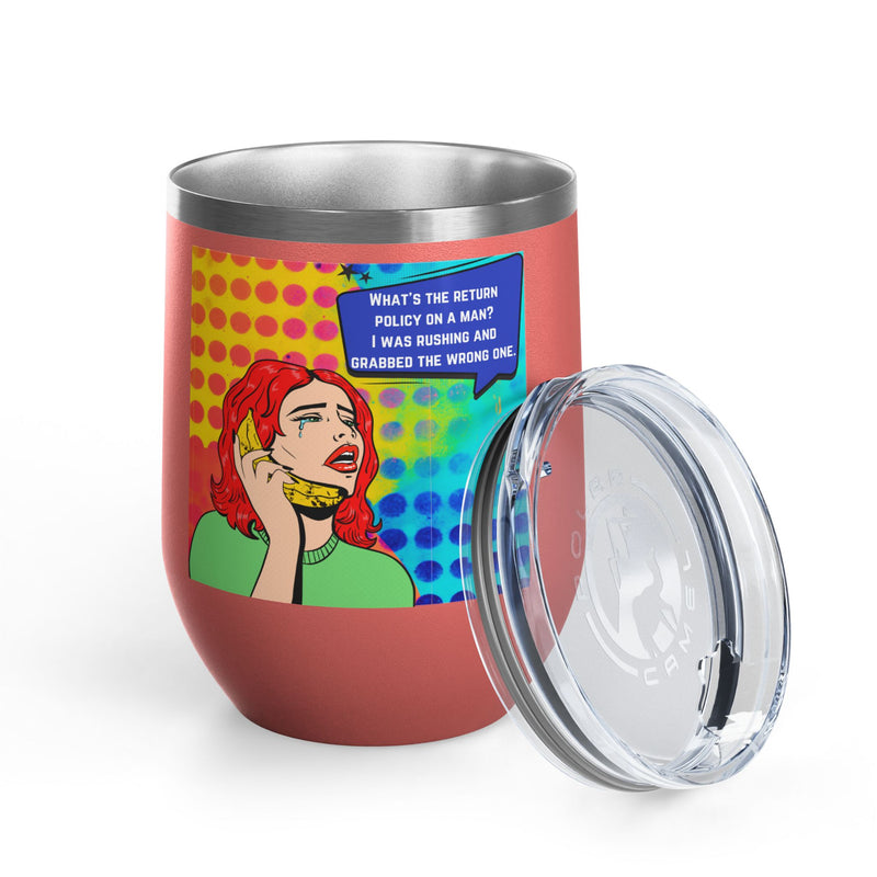 "What's the Return Policy on a Man" Retro Pop Art Insulated Wine Tumbler - Stainless Steel 12oz