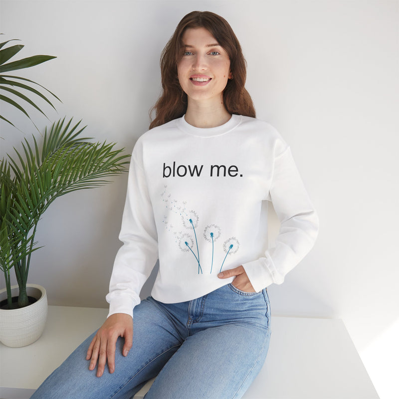Crewneck Sweatshirt — "blow me." Dandelion Graphic Casual Pullover