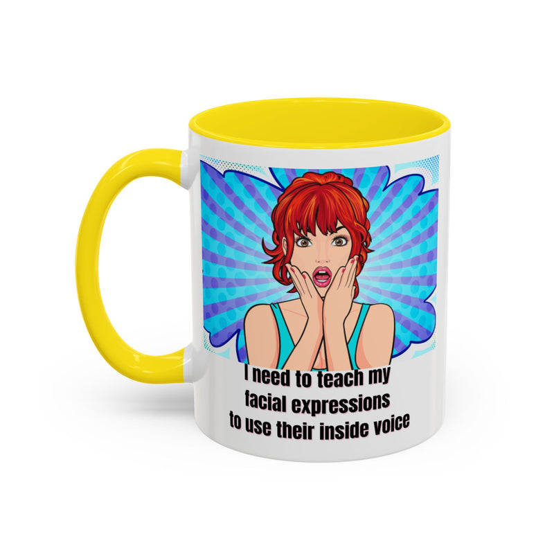 Retro Pop Art Coffee or Tea Mug - "I Need to Teach My Facial Expressions to Use Their Inside Voice"