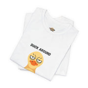 Duck Around and Find Out T-Shirt — Sassy Duck Graphic Tee