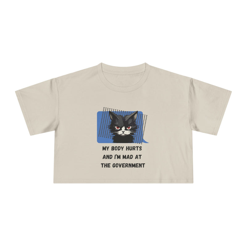Sassy Cat Graphic Crop Tee — “My Body Hurts and I’m Mad at the Government” T-Shirt Top