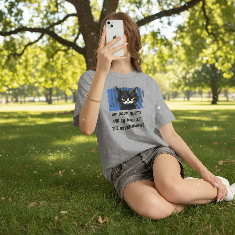 Graphic Tee “My Body Hurts and I’m Mad at the Government” Sassy Cat T-Shirt