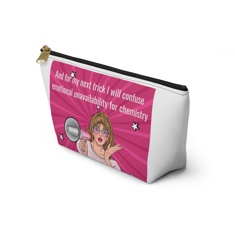 Accessory Pouch — "And for my next trick I will confuse emotional unavailability for chemistry" Pink Pop Art Cosmetic Bag