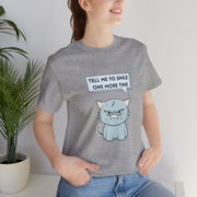 Sassy Cat Tee — "Tell Me To Smile One More Time" Graphic T-Shirt