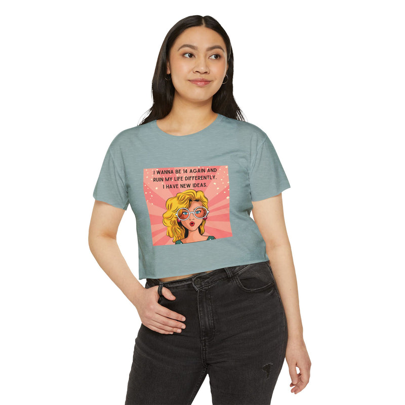 Retro Pop Art Crop Top Tee — “I Wanna Be 14 Again and Ruin My Life Differently” Graphic T-shirt