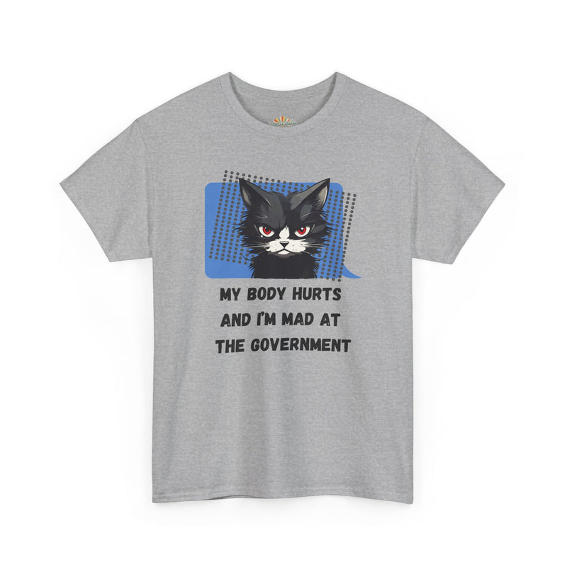 Graphic Tee “My Body Hurts and I’m Mad at the Government” Sassy Cat T-Shirt