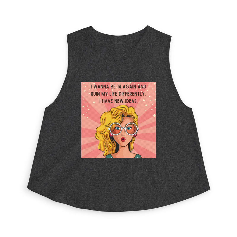 Crop Top — Retro Pop Art Graphic Tee "I Wanna Be 14 Again and Ruin My Life Differently" Tank