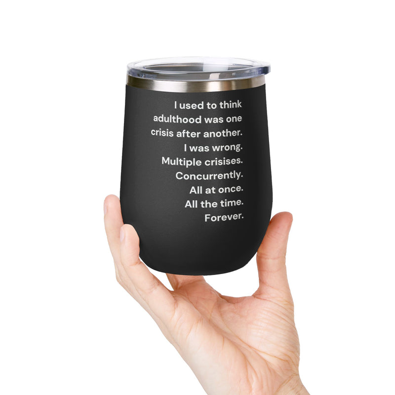 12 oz Wine Tumbler — Adulthood Stainless Steel Insulated Cup Pairs Perfectly with Patio for Day Drinking