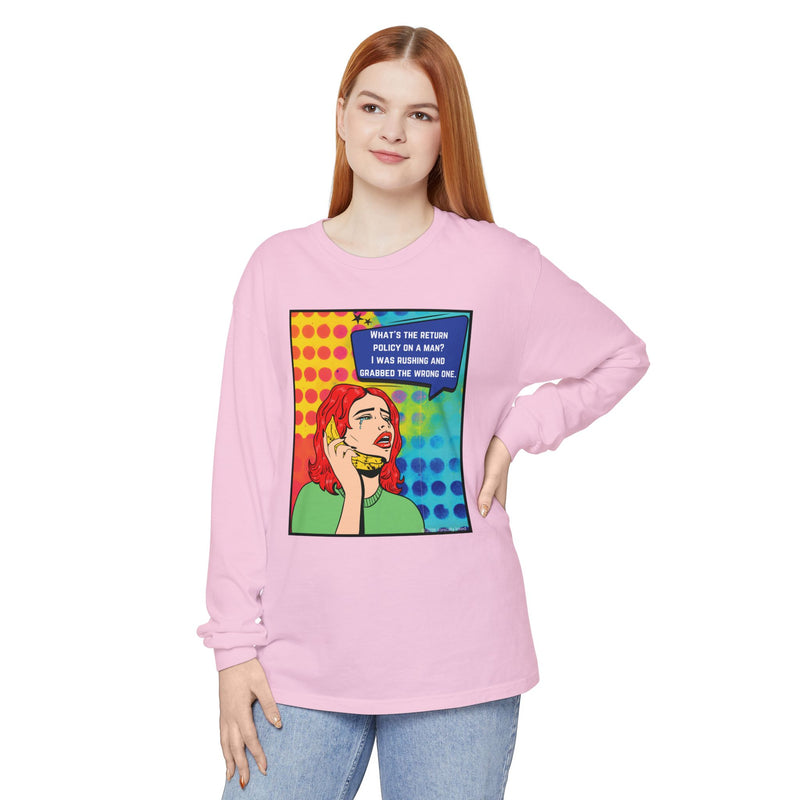 Pop Art Phone Call Long Sleeve T-Shirt — "What's the return policy on a man?" Oversized Tee