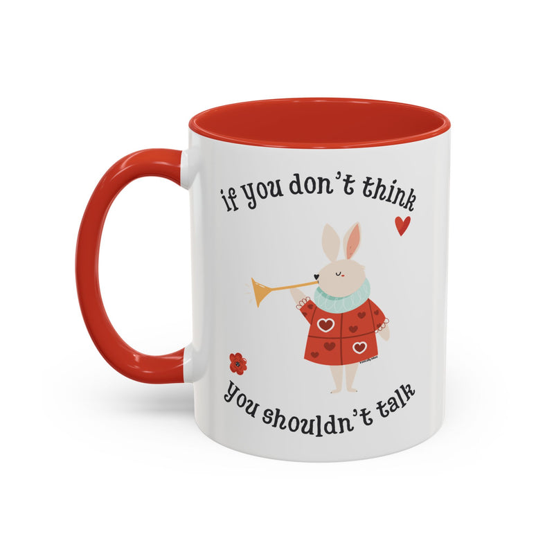 Wonderland Coffee or Tea Mug — "If You Don't Think You Shouldn't Talk"