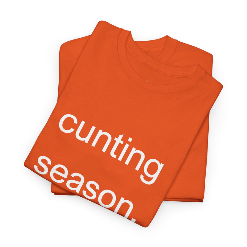 Provocative Graphic Tee — "cunting season." Minimalist Text Statement T-Shirt