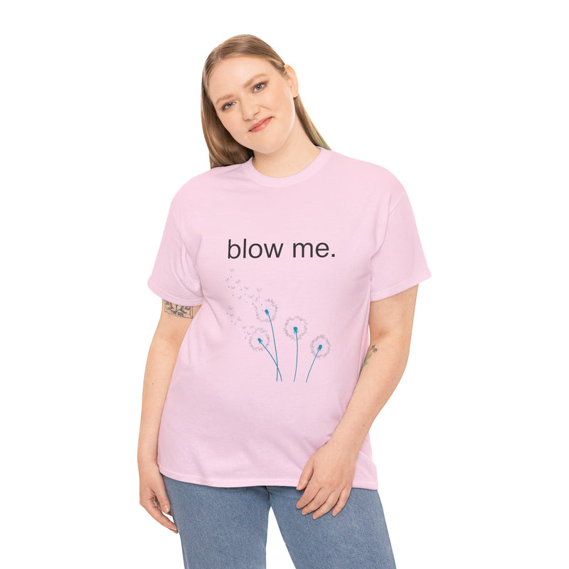 Graphic Tee — "blow me." Dandelion Puff T-Shirt