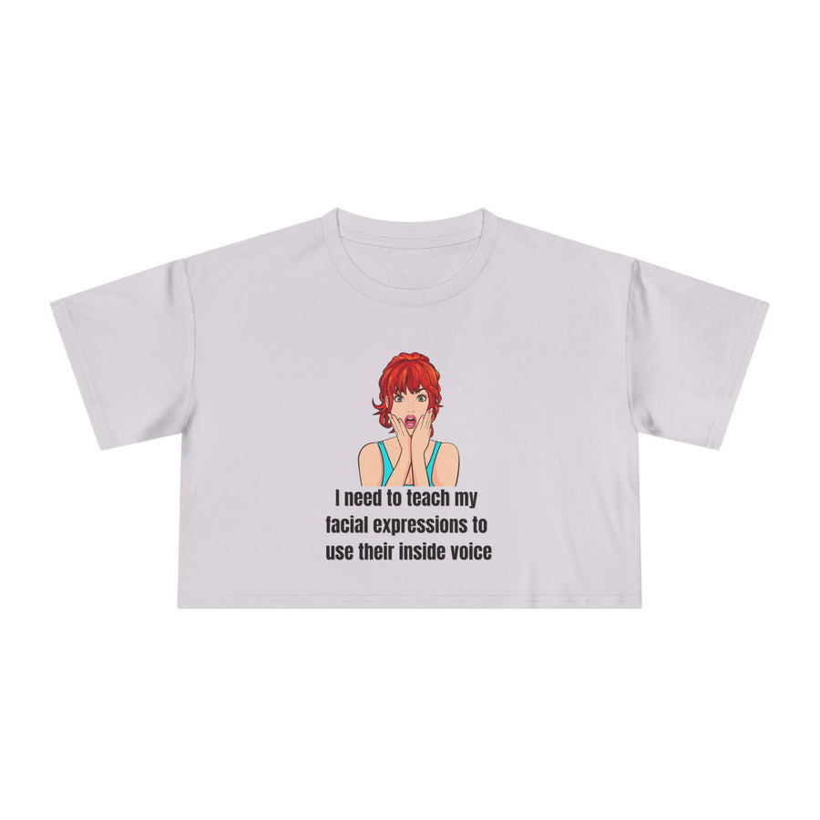 Pop Art Crop Tee — "I need to teach my facial expressions to use their inside voice" Graphic T-shirt Top