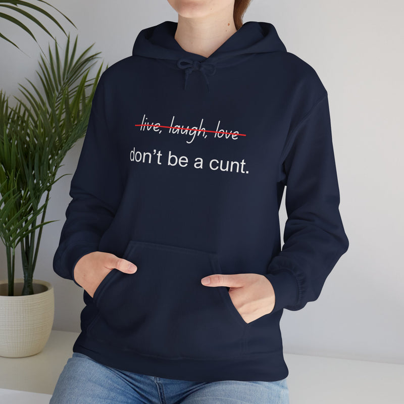 Hoodie — “Don’t Be a Cunt” Minimalist Funny Graphic Hooded Sweatshirt