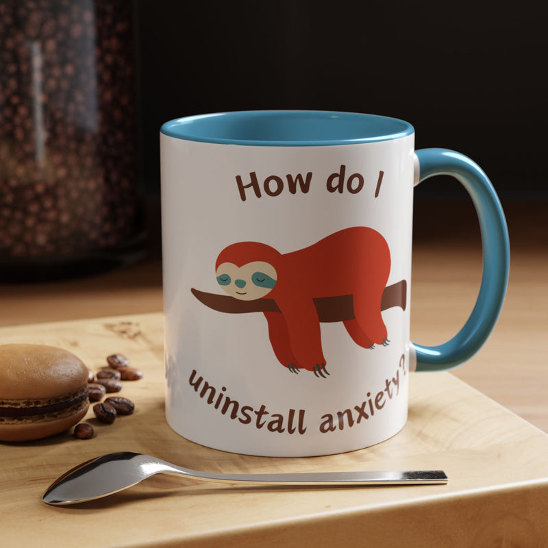Coffee or Tea Accent Mug — "How Do I Uninstall Anxiety?" Exhausted Sloth Coffee Cup