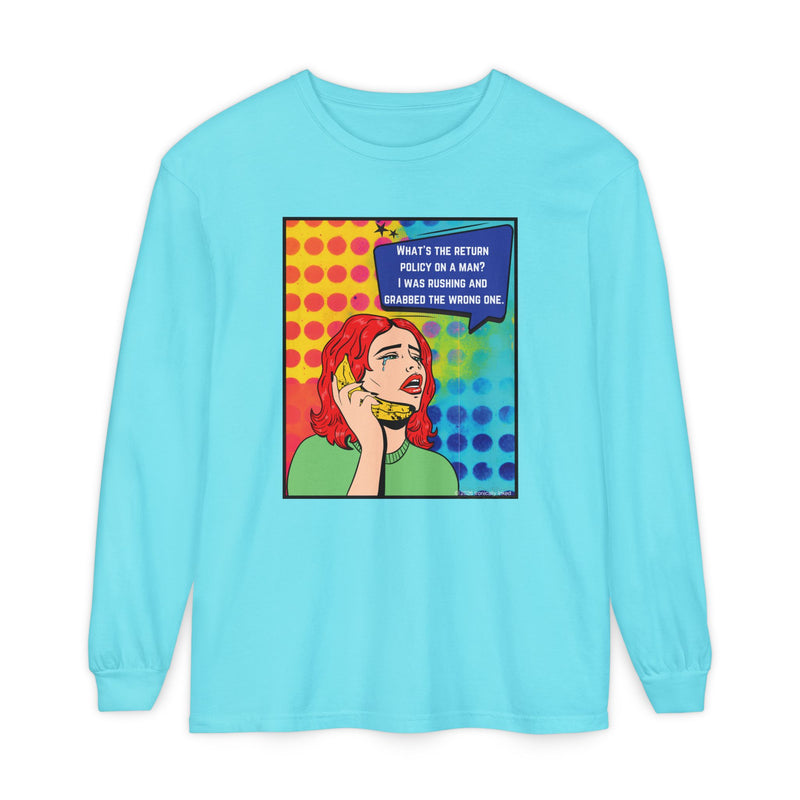 Pop Art Phone Call Long Sleeve T-Shirt — "What's the return policy on a man?" Oversized Tee