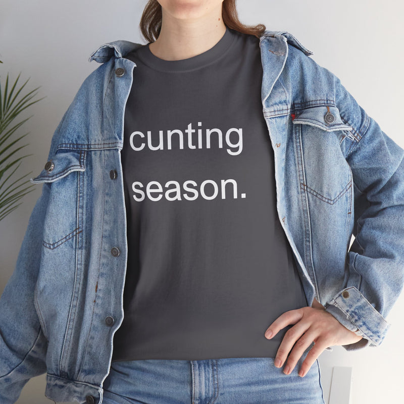 Provocative Graphic Tee — "cunting season." Minimalist Text Statement T-Shirt