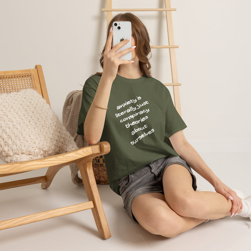 Graphic Tee - "Anxiety Is Literally Just Conspiracy Theories About Ourselves" Minimalist Text T-shirt