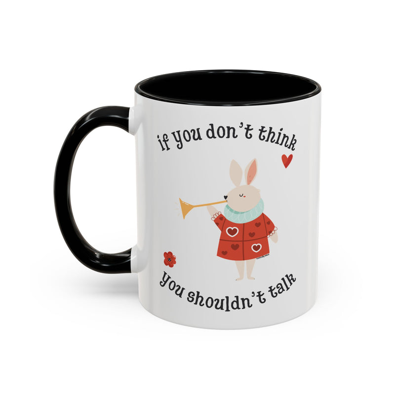 Wonderland Coffee or Tea Mug — "If You Don't Think You Shouldn't Talk"