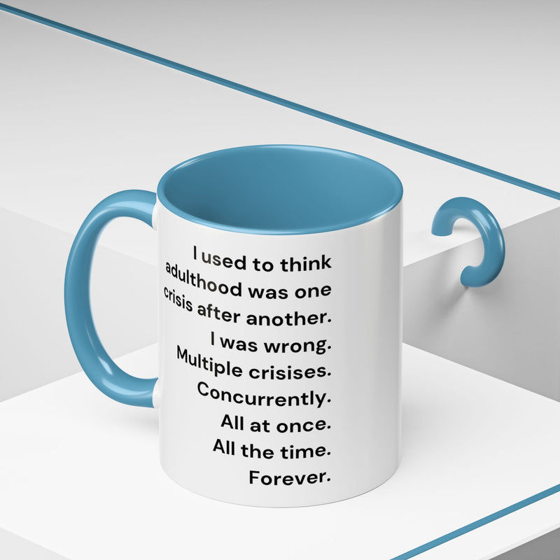 Coffee Mug — "Multiple Crises" Funny Adulting Quote Accent Mug (11/15oz)