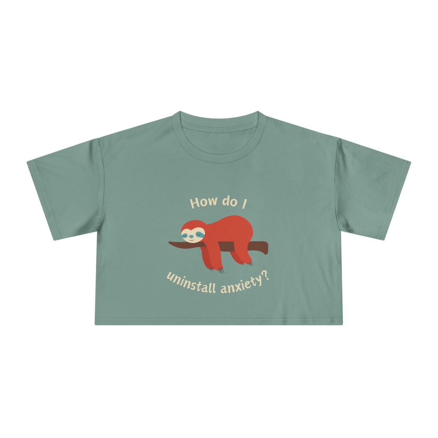Crop Tee "How Do I Uninstall Anxiety" Exhausted Sloth Mental Health Awareness T-shirt Top
