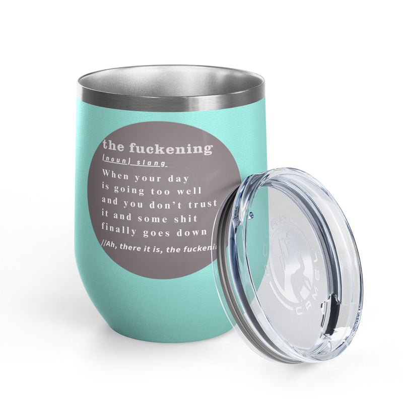 12oz Wine Tumbler — "the fuckening" Definition Outdoor Wine Cup Pairs Perfectly with Patio Day Drinking