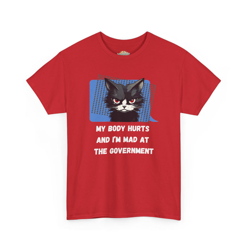 Graphic Tee “My Body Hurts and I’m Mad at the Government” Sassy Cat T-Shirt