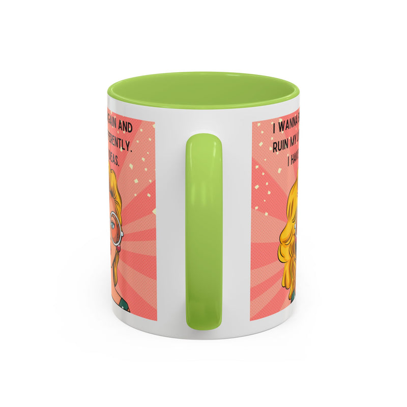 Funny Retro Pop Art Coffee or Tea Mug — "I Wanna Be 14 Again and Ruin My Life Differently..."