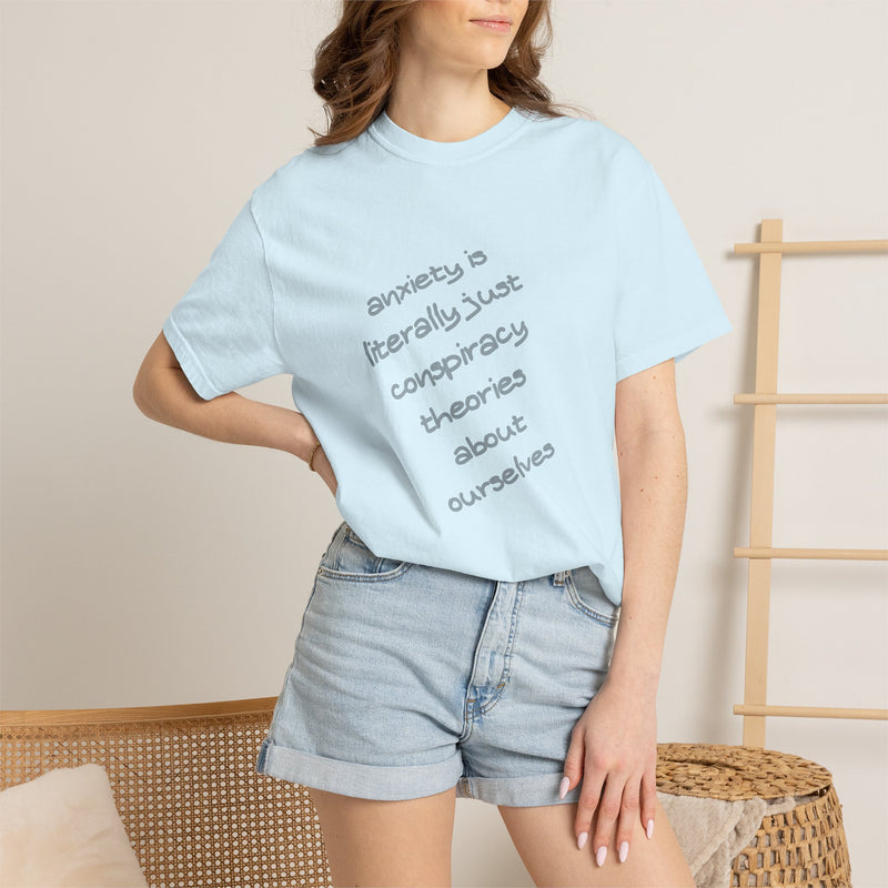 Graphic T-shirt "Anxiety Is Literally Just Conspiracy Theories About Ourselves" Tee