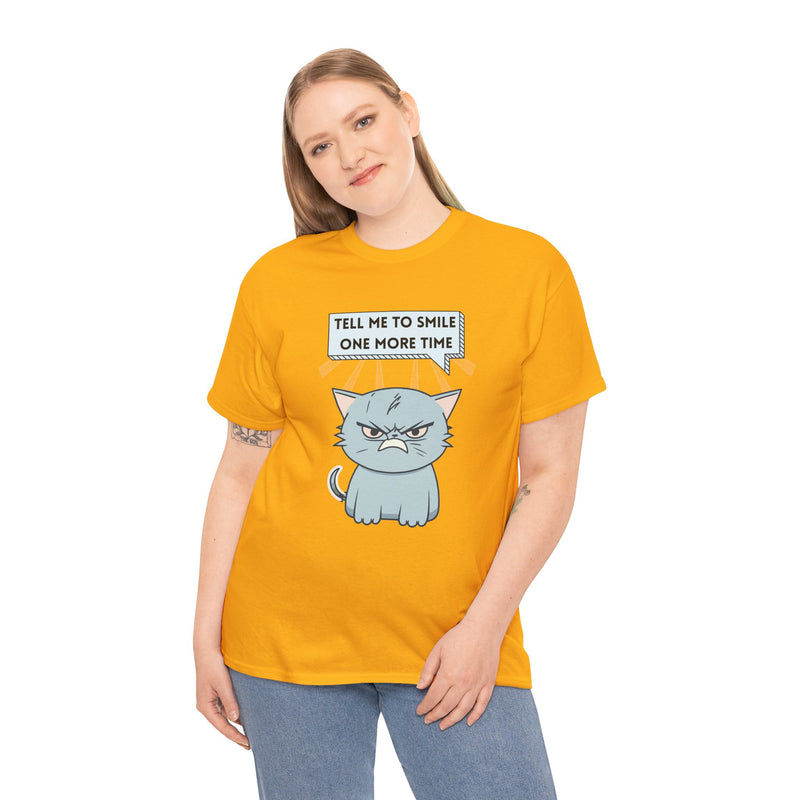 Graphic T-Shirt — Sassy Cat Tee "Tell Me To Smile One More Time"