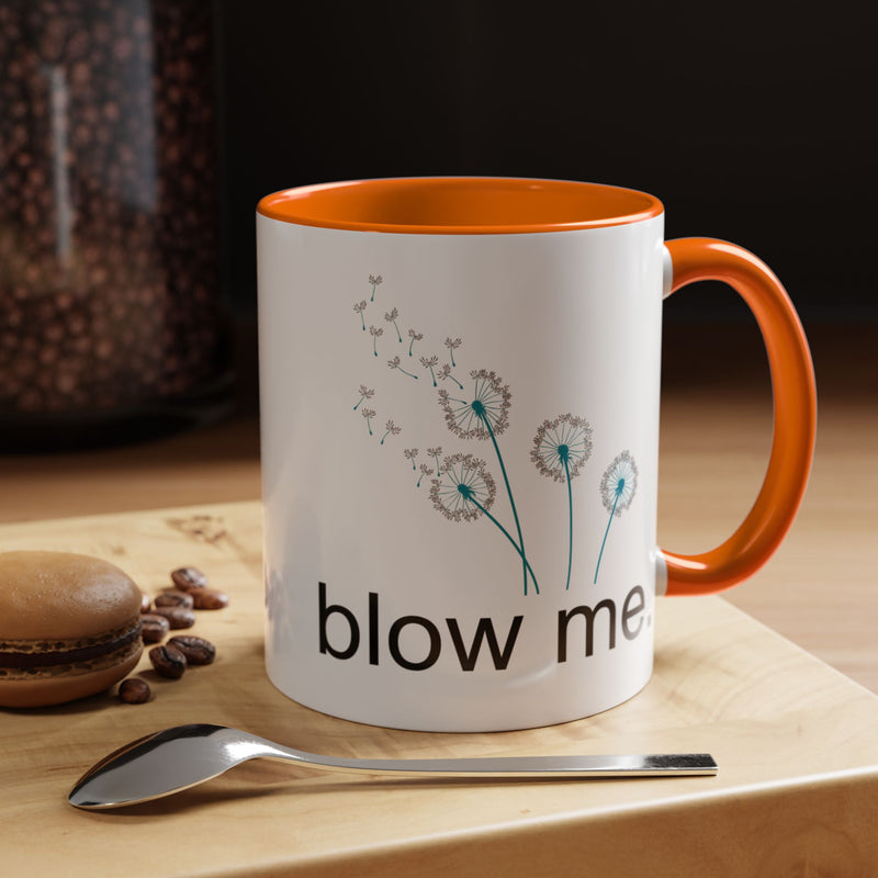 "blow me." Dandelion Puff Accent Coffee or Tea Mug (11 oz)