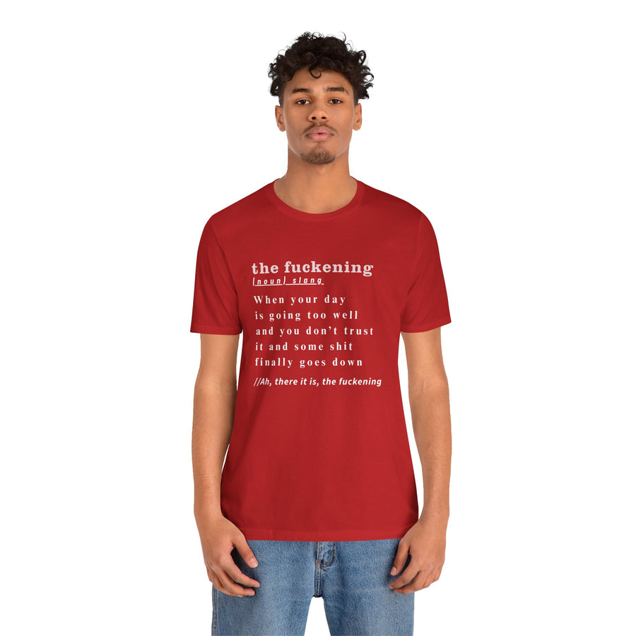T-Shirt “the fuckening” Definition —  Graphic Tee