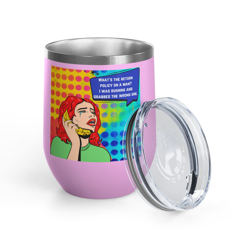 "What's the Return Policy on a Man" Retro Pop Art Insulated Wine Tumbler - Stainless Steel 12oz