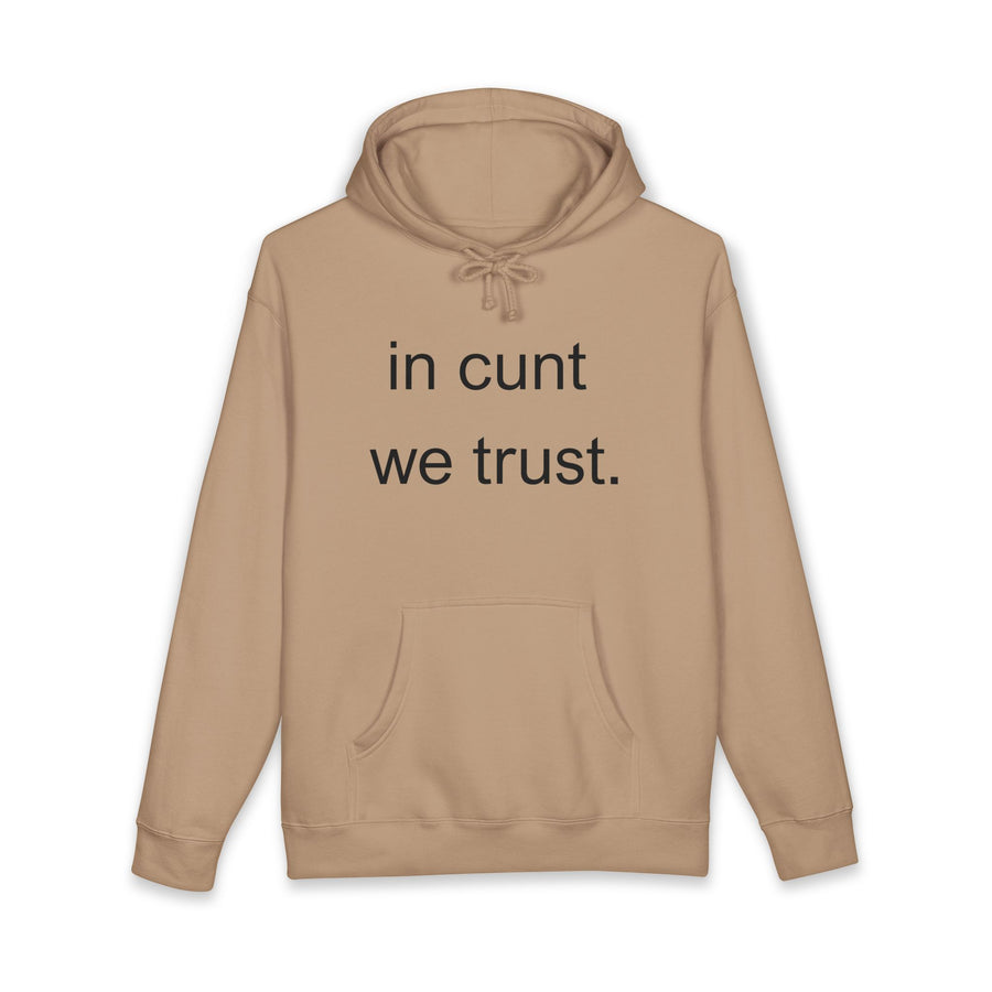 Statement Hoodie — "In Cunt We Trust" Hooded Sweatshirt