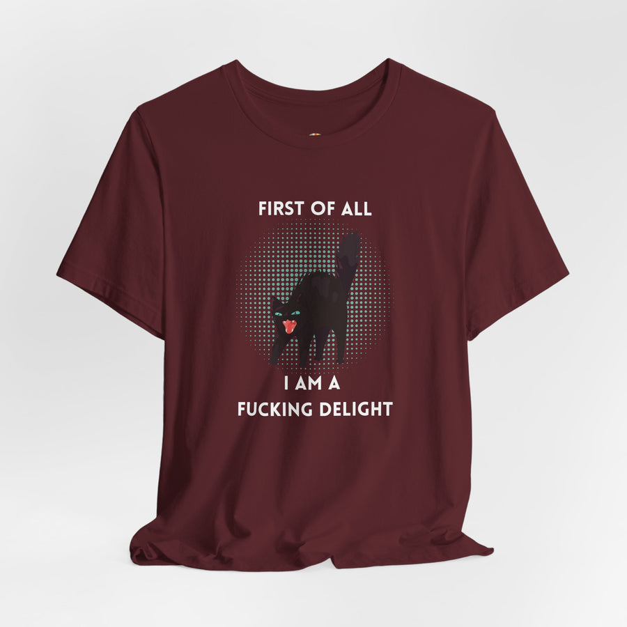 Graphic Tee — "First of All I Am a Fucking Delight" Angry Cat T-Shirt