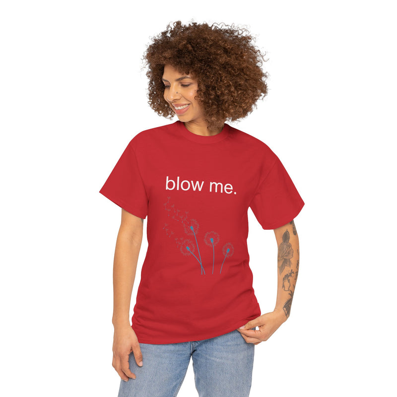 Graphic Tee — "blow me." Dandelion Puff T-Shirt