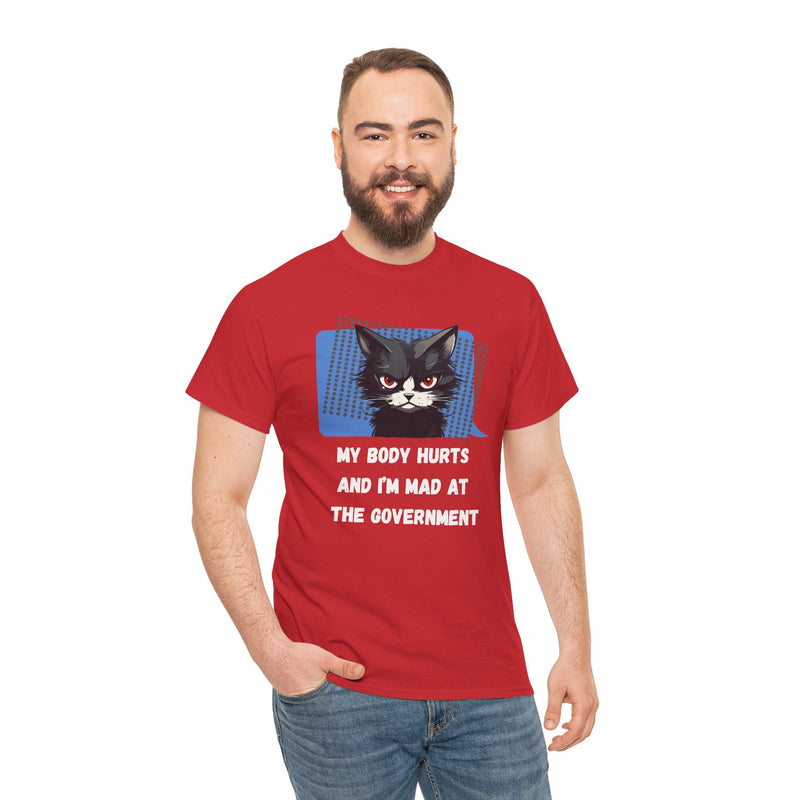 Graphic Tee “My Body Hurts and I’m Mad at the Government” Sassy Cat T-Shirt