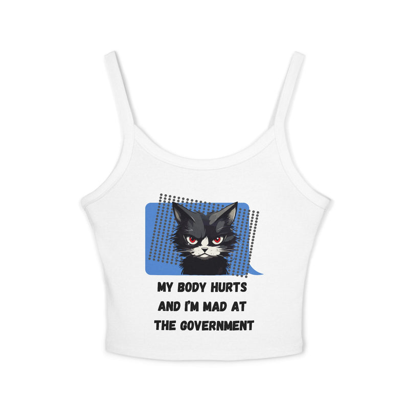 Spaghetti Tank — Sassy Cat "My Body Hurts and I’m Mad at the Government" Graphic Crop Tank Top