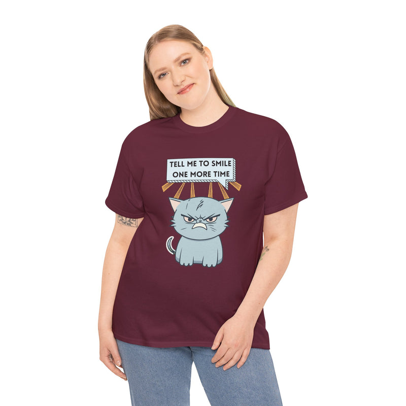 Graphic T-Shirt — Sassy Cat Tee "Tell Me To Smile One More Time"