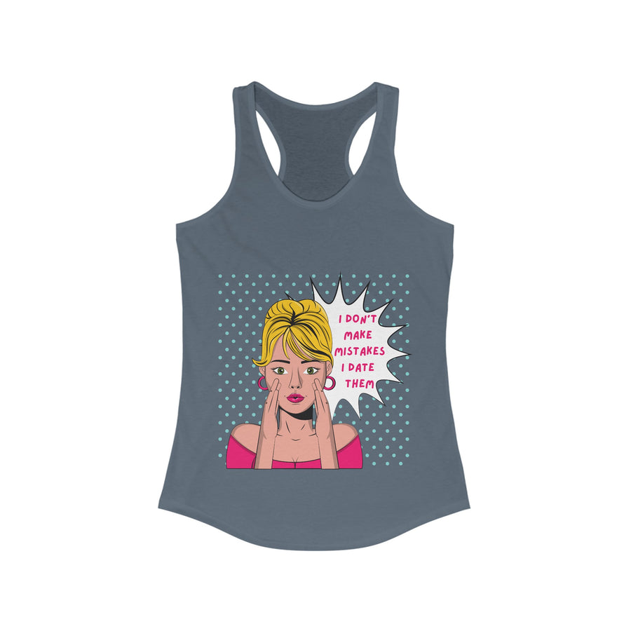 I Don't Make Mistakes - Women's Ideal Racerback Tank