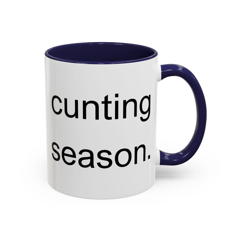 Coffee or Tea Mug — "Cunting Season." Bold Statement Minimalist Accent Mug