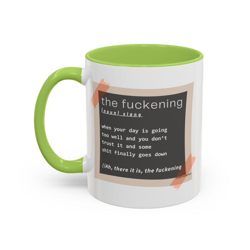 Coffee or Tea Mug — "the fuckening" Definition Accent Mug