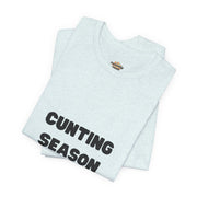 "Cunting Season" Tee — Bold Provocative Statement T-Shirt