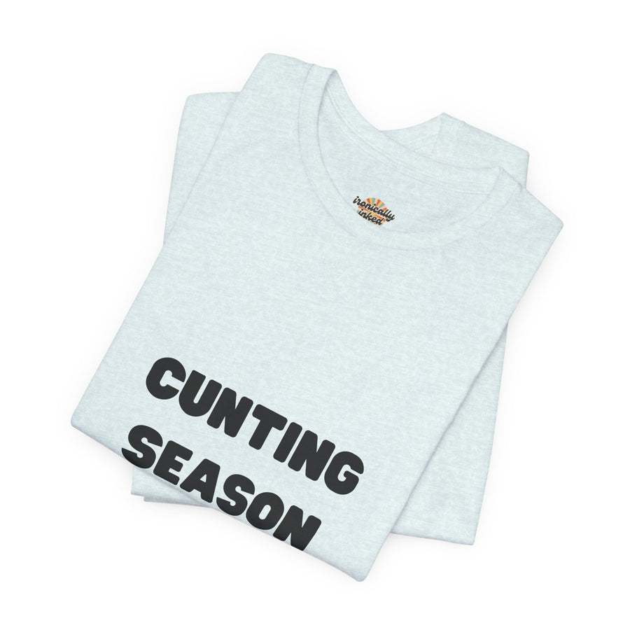 "Cunting Season" Tee — Bold Provocative Statement T-Shirt